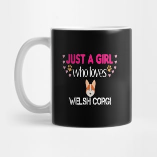 Just a Girl Who Loves Welsh Corgis Mug